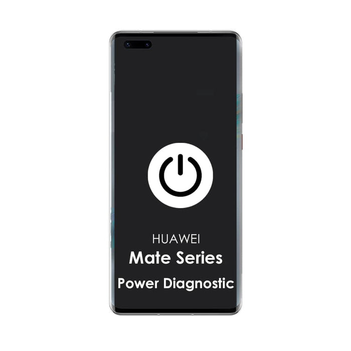 Huawei Mate Series Power Diagnostic Any Huawei Mate Model - Power Diagnostic